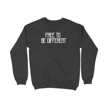 Load image into Gallery viewer, FREE TO BE DIFFERENT SWEATSHIRT