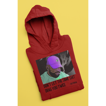 Load image into Gallery viewer, DON'T LET THE SAME THINGS DRAG YOU TWICE HOODIE - dmonkeyfamily